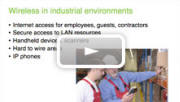 Click Here for the Wireless in Industrial Environments Video 